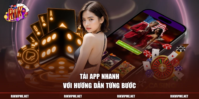Tải app nhanh với hướng dẫn từng bước